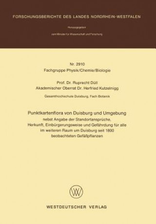 Carte Punktkartenflora Von Duisburg Und Umgebung Nebst Angabe Der Standortanspruche Herkunft, Einburgerungsweise Und Gefahrdung Fur Alle Im Weiteren Raum Um Ruprecht Düll