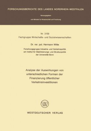 Könyv Analyse Der Auswirkungen Von Unterschiedlichen Formen Der Finanzierung Offentlicher Verkehrsinvestitionen Hermann Witte