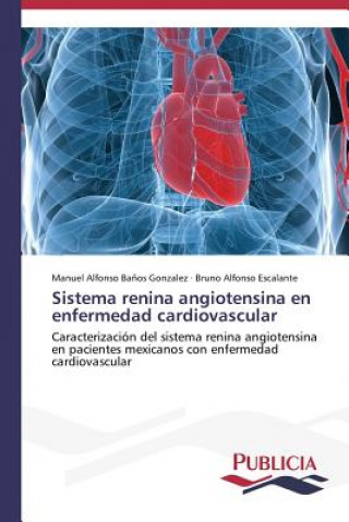 Książka Sistema renina angiotensina en enfermedad cardiovascular Manuel Alfonso Ba