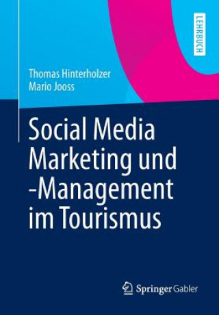 Kniha Social Media Marketing Und -Management Im Tourismus Thomas Hinterholzer