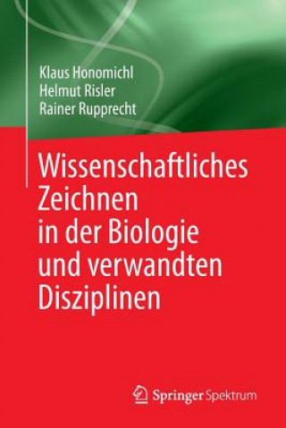 Könyv Wissenschaftliches Zeichnen in Der Biologie Und Verwandten Disziplinen Klaus Honomichl
