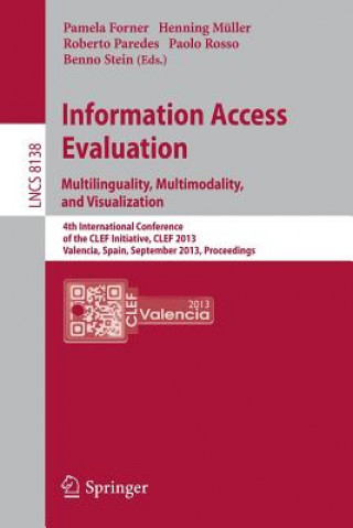 Kniha Information Access Evaluation. Multilinguality, Multimodality, and Visualization Pamela Forner