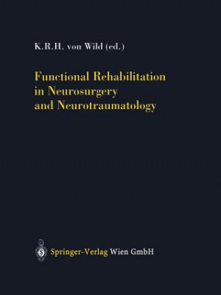 Carte Functional Rehabilitation in Neurosurgery and Neurotraumatology K.R.H. von Wild