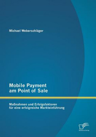 Kniha Mobile Payment am Point of Sale Michael Weberschläger