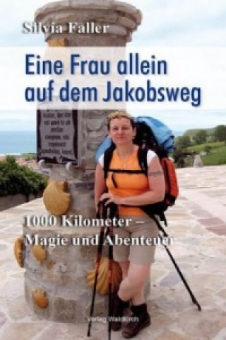 Kniha Eine Frau allein auf dem Jakobsweg Silvia Faller