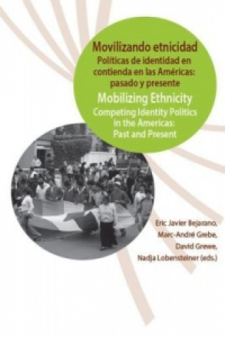 Kniha Movilizando etnicidad. Eric Javier Bejarano