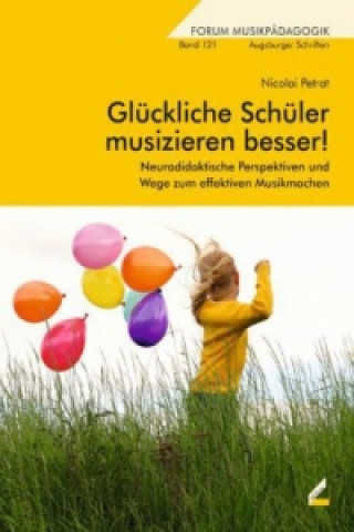 Книга Glückliche Schüler musizieren besser! Nicolai Petrat