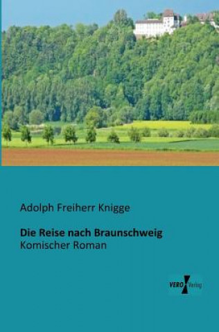 Könyv Reise nach Braunschweig Adolph Freiherr Knigge