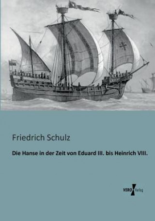 Carte Hanse in der Zeit von Eduard III. bis Heinrich VIII. Friedrich Schulz