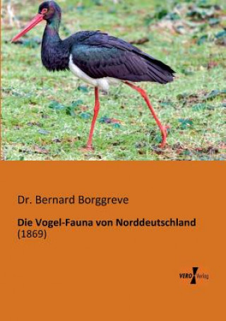 Knjiga Vogel-Fauna von Norddeutschland Dr. Bernard Borggreve