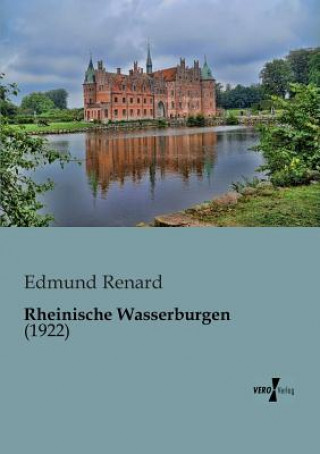 Książka Rheinische Wasserburgen Edmund Renard