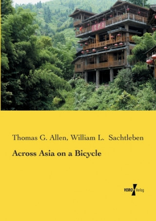 Książka Across Asia on a Bicycle Thomas G. Allen