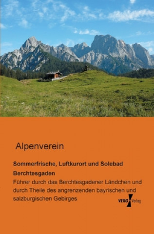 Kniha Sommerfrische, Luftkurort und Solebad Berchtesgaden lpenverein