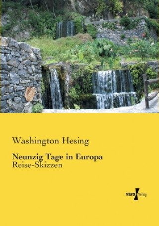 Libro Neunzig Tage in Europa Washington Hesing