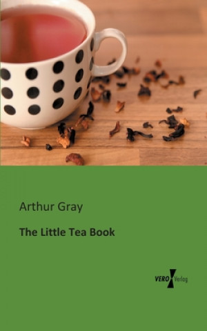 Könyv Little Tea Book Arthur Gray