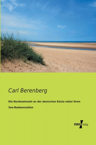 Carte Nordseeinseln an der deutschen Kuste nebst ihren See-Badeanstalten Carl Berenberg