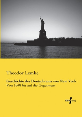 Carte Geschichte des Deutschtums von New York Theodor Lemke