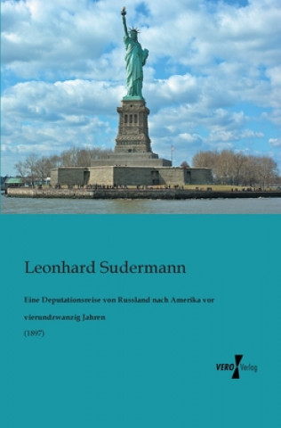 Kniha Eine Deputationsreise von Russland nach Amerika vor vierundzwanzig Jahren Leonhard Sudermann