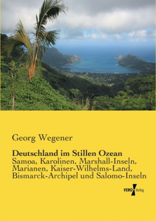 Könyv Deutschland im Stillen Ozean Georg Wegener
