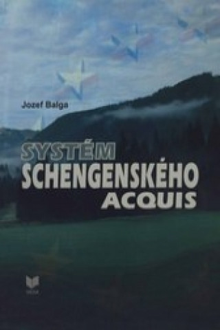 Книга Systém schengenského acquis Jozef Balga