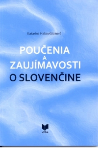 Kniha Poučenia a zaujímavosti o slovenčine Petr Hebák
