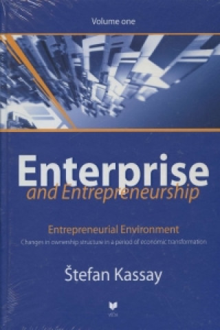 Knjiga Enterprise and Entrepreneurship (Volume one) Štefan Kassay