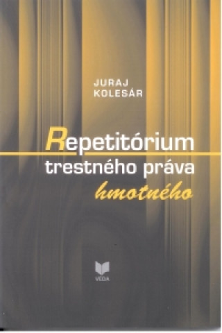 Kniha Repetitórium trestného práva hmotného Juraj Kolesár