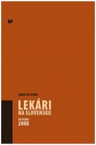 Könyv Lekári na Slovensku po roku 2000 Anna Falisová