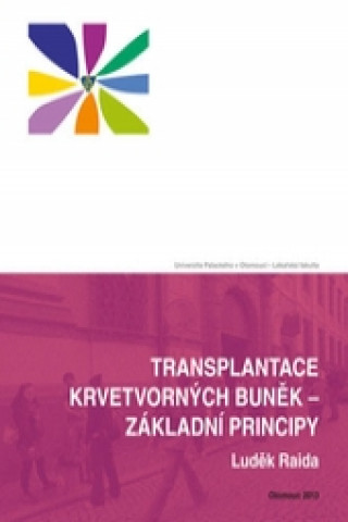 Kniha Transplantace krvetvorných buněk - základní principy Luděk Raida