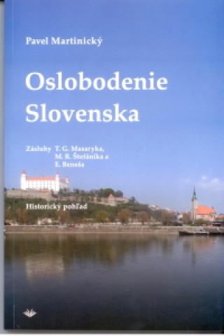 Kniha Oslobodenie Slovenska Pavel Martinický