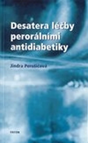 Carte Desatera léčby perorálními antidiabetiky Jindra Perušičová