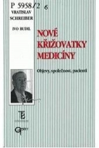Kniha NOVÉ KŘIŽOVATKY MEDICÍNY Vratislav Schreiber