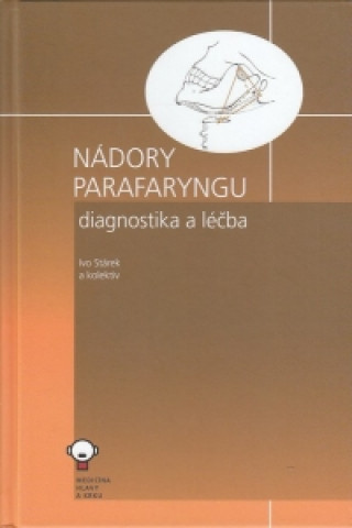 Kniha Nádory parafaryngu Ivo Stárek a kolektiv autorů