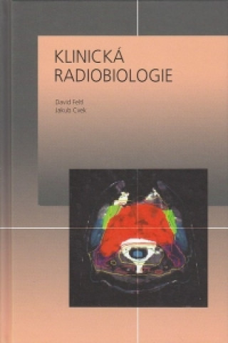 Kniha Klinická radiobiologie David Feltl