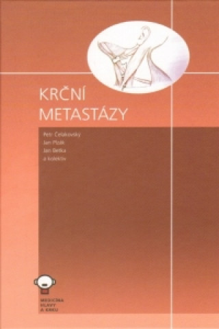Kniha Krční metastázy Petr Čelakovský; Ján Plzák; Jan Betka a kolektiv autorů