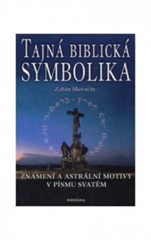 Kniha Tajná biblická symbolika Zoltán Marenčín