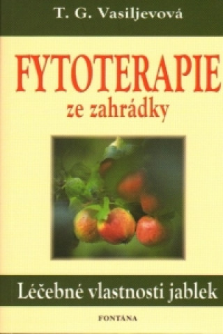 Könyv Fytoterapie ze zahrádky T.G. Vasiljevová