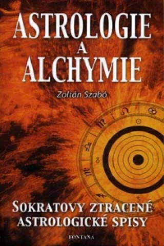 Könyv Astrologie a alchymie Zoltan Szabo