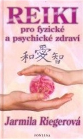 Book Reiki pro fyzické a psychické zdraví Jarmila Riegerová