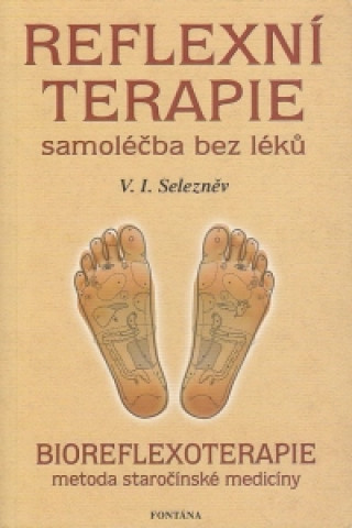 Könyv Reflexní terapie samoléčba bez léků V. I. Selezněv