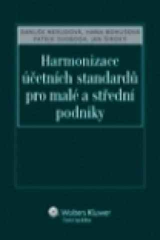 Buch HARMONIZACE ÚČETNÍCH STANDARDŮ PRO MALÉ A STŘEDNÍ PODNIKY Danuše Nerudová