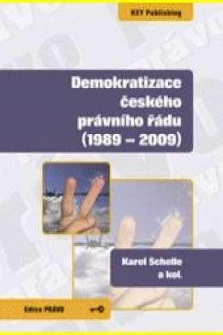 Kniha Demokratizace českého právního řádu Karel Schelle