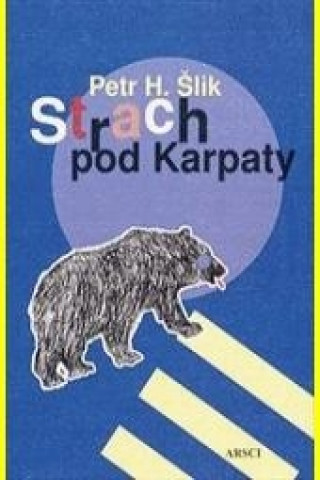 Kniha Strach pod Karpaty Petr Hugo Šlik