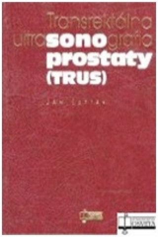 Könyv Transrektálna ultrasonografia prostaty Ján Ľupták