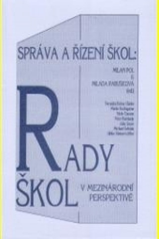 Libro Správa a řízení škol: Rady škol v mezinárodní perspektivě Milan Pol