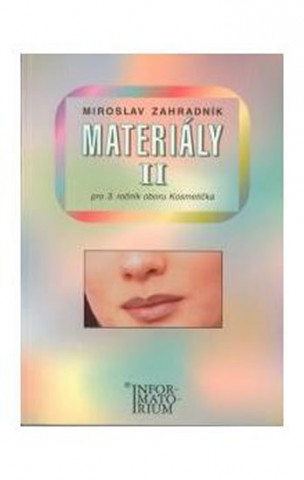 Kniha Materiály 2 pro 3. ročník oboru Kosmetička Miroslav Zahradník