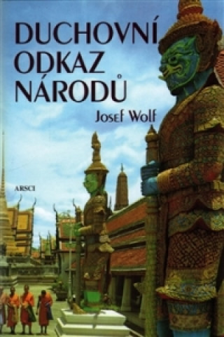 Könyv DUCHOVNÍ ODKAZ NÁRODŮ Josef Wolf