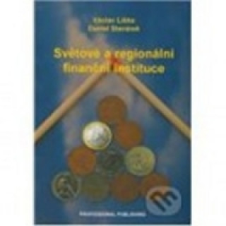 Kniha Světové a regionální finanční instituce Václav Liška