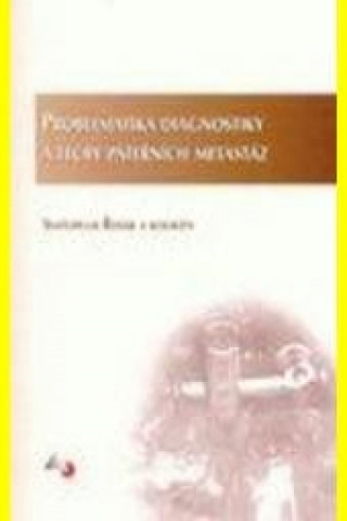 Carte Problematika diagnostiky a léčby páteřních metastáz Svatopluk Řehák