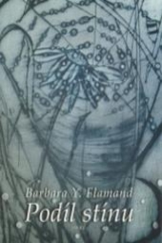 Kniha Podíl stínu Barbara Y. Flamand